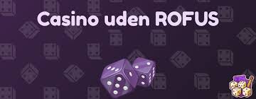 Rufus Casino uden ROFUS En Guide til Spil uden Restriktioner